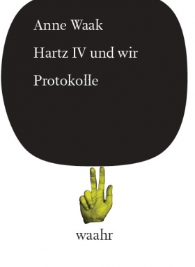 Hartz IV und wir, Anne Waak, waahr.de