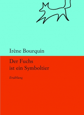 Der Fuchs ist ein Symboltier, Irene Bourquin