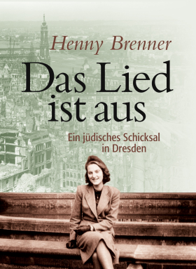 Das Lied ist aus / Ein jüdisches Schicksal in Dresden