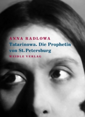 Tatarinowa. Die Prophetin von St. Petersburg