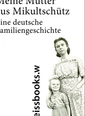 Meine Mutter aus Mikultschütz