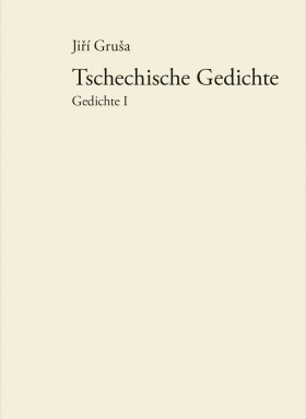 Tschechische Gedichte / Werkausgabe Band 7 – Gedichte I