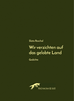 Wir verzichten auf das gelobte Land, Slata Roschal 2019