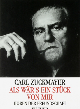 Als wär's ein Stück von mir. Zuckmayer, S. Fischer Verlage