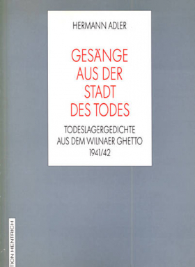 Hermann Adler, Gesänge aus der Stadt des Todes, 1945.