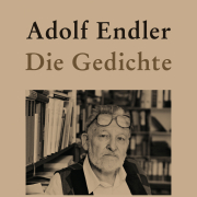 Adolf Endler / Die Gedichte