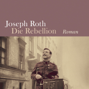 Die Rebellion, Joseph Roth, Wallstein 2019