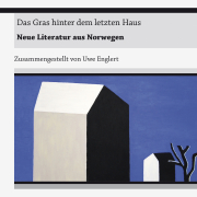 die horen Br. 275 / Das Gras hinter dem letzten Haus / Neue Literatur aus Norwegen