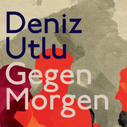 Gegen Morge, Deniz Utlu, Suhrkamp 2019