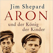 Jim Shepard, Aron und der König der Kinder
