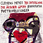 Clemens Meyer, Der Untergang der Äkschn GmbH