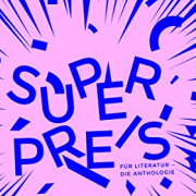 Elias Kreuzmair, Moritz Müller-Schwefe - Superpreis für Literatur. Die Anthologie.