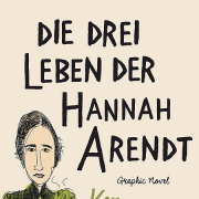 Die drei Leben der Hannah Arendt