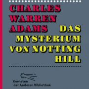 Charles Warren Adams, Das Mysterium von Notting Hill, Die Andere Bibliothek
