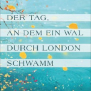Der Tag, an dem ein Wal durch London schwamm, Selja Ahava, mare
