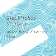 Glückliches Sterben, Volker Harry Altwasser, Matthes und Seitz