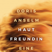 Doris Anselm: Hautfreundin