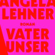 Vater unser, Angela Lehner, Hanser Berlin 2019