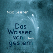 Das Wasser von gestern, Max Sessner