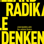  Jean Baudrillard, Das radikale Denken