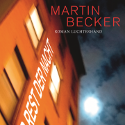 Der Rest der Nacht, Martin Becker, Luchterhand