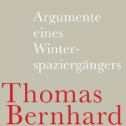 Thomas Bernhard, Argumente