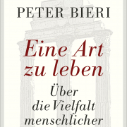 Eine Art zu leben, Peter Bieri, Hanser Verlage