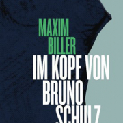 Im Kopf von Bruno Schulz, Maxim Biller, Kiepenheuer & Witsch