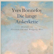 Die lange Ankerkette, Yves Bonnefoy, Hanser