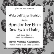 Wahrhafftiger Bericht über die Sprache der Elfen des ExterThals, Jürgen Buchmann, Reinecke & Voß
