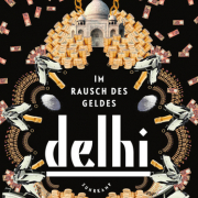 Delhi - Im Rausch des Geldes, Rana Dasgupta