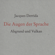 Die Augen der Sprache, Jacques Derrida
