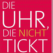 Die Uhr, die nicht tickt, Sarah Diehl