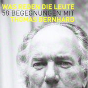 Was reden die Leute, Thomas Bernhard, müry salzmann