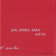 JAN, JANKA, SARA und ich