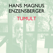 Hans Magnus Enzensberger, Tumult