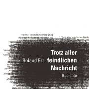 Trotz aller feindlichen Nachricht, Roland Erb