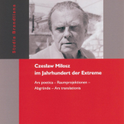 Czesław Miłosz im Jahrhundert der Extreme
