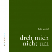 Dreh mich nicht um, Julia Mantel, Fixpoetry Verlag