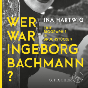 Wer war Ingeborg Bachmann? Eine Biographie in Bruchstücken