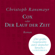 Christoph Ransmayr: Cox oder Der Lauf der Zeit