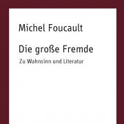 Die große Fremde, Michel Foucault