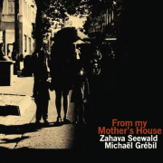 From my Mother's House, ZAHAVA SEEWALD + MICHAËL GRÉBIL