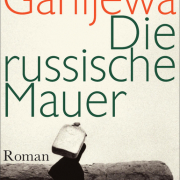 Die russische Mauer, Alissa Ganijewa, Suhrkamp
