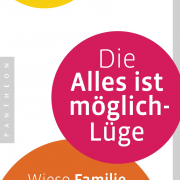 Die Alles ist möglich-Lüge, Susanne Garsoffky, Britta Sembach