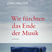 Wir fürchten das Ende der Musik, Jürg Halter, Wallstein
