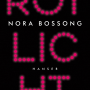 Rotlicht, Nora Bossong, Hanser 2017
