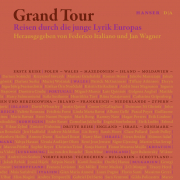 Grand Tour / Reisen durch die junge Lyrik Europas