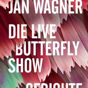 Die Live Butterfly Show / Jan Wagner