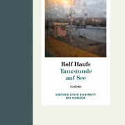 Peter Haufs, Tanzstunde auf dem See, Lyrik Kabinett bei Hanser
